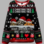 Your Ornaments Are History Ugly Christmas Sweater