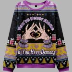 You're Never Alone If You Have Demons Ugly Christmas Sweater