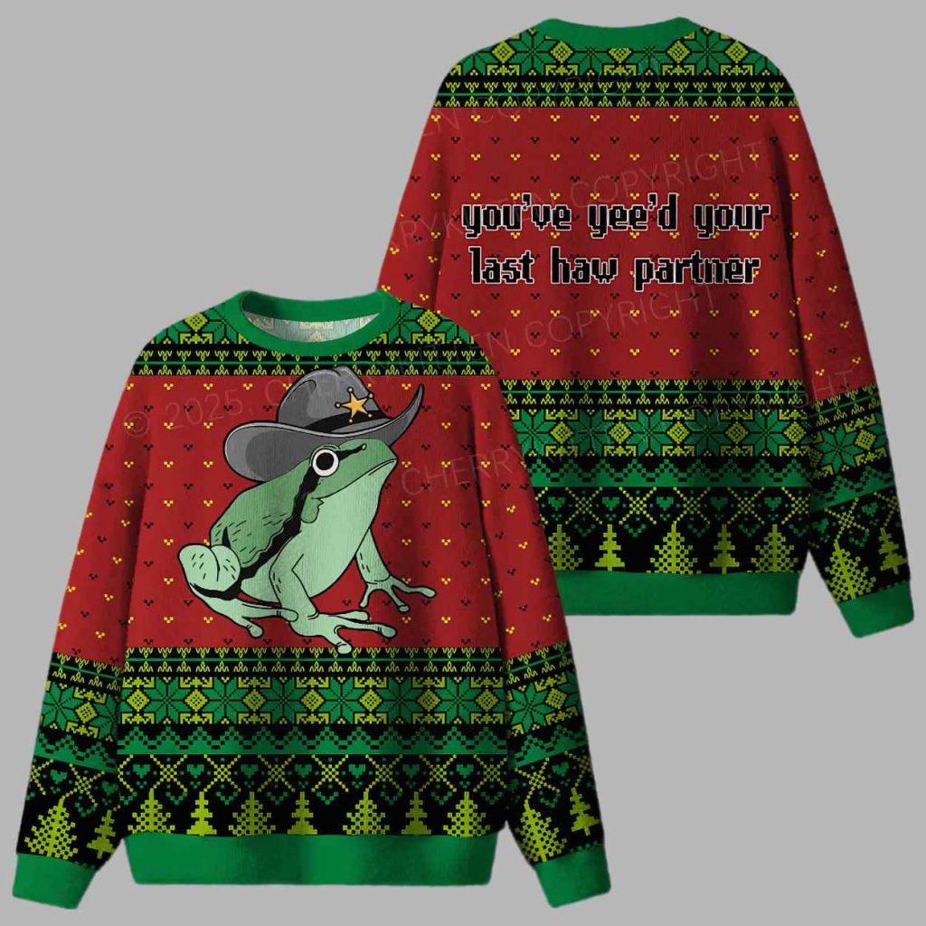 Youve Yeed Your Last Haw Partner Ugly Christmas Sweater 3