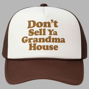 Dont Sell Ya Grandma House Hat 2