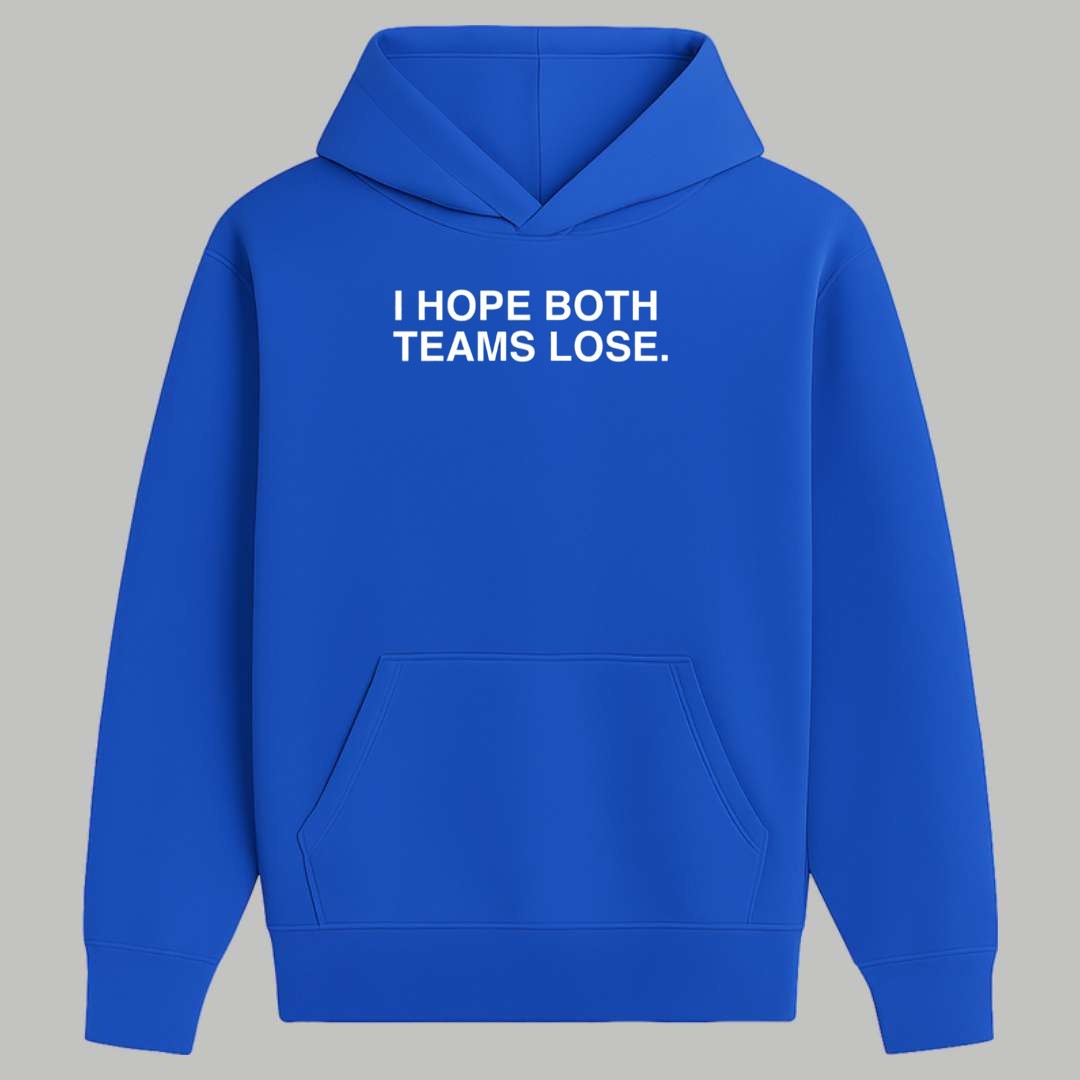 I Hope Both Teams Lose Shirt 3 I Hope Both Teams Lose Shirt