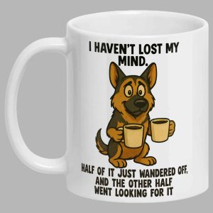 I Havent Lost My Mind Mug 2