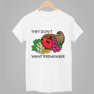 They Dont Want You To Remember Shirt 1