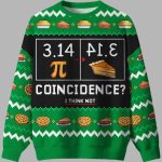 3.14 PI Coincidence I Think Not Ugly Christmas Sweater