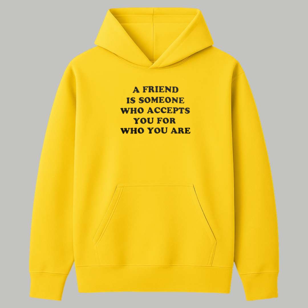 A Friend Is Someone Who Accepts You For Who You Are Shirt 3 A Friend Is Someone Who Accepts You For Who You Are Shirt
