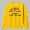 A Friend Is Someone Who Accepts You For Who You Are Shirt 5 A Friend Is Someone Who Accepts You For Who You Are Shirt
