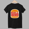Ball Knower Shirt
