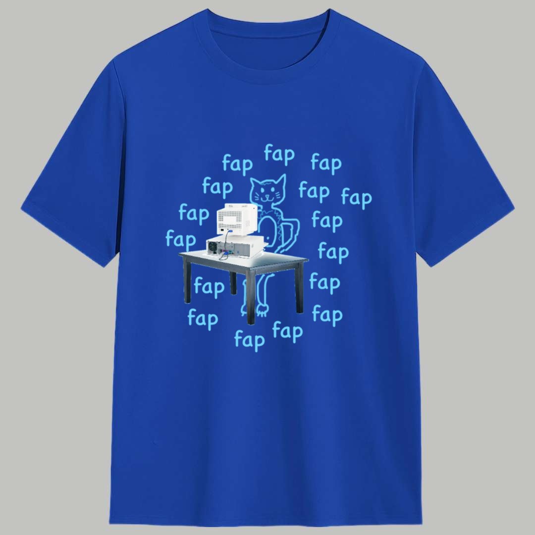 Cat Fap Fap Fap Shirt 1 Cat Fap Fap Fap Shirt 1