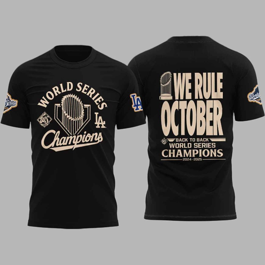 Dodgers 2025 World Series We Rule October Back To Back Shirt 3