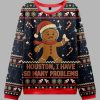 Gingerbread Men Have Many Problems Christmas Ugly Sweater 3 Gingerbread Men Have Many Problems Christmas Ugly Sweater 2