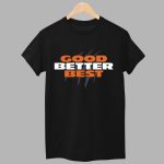 Good Better Best Bears Shirt