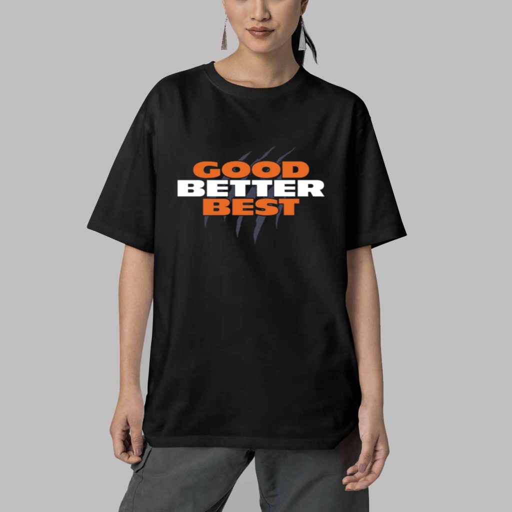 Good Better Best Bears Shirt 5