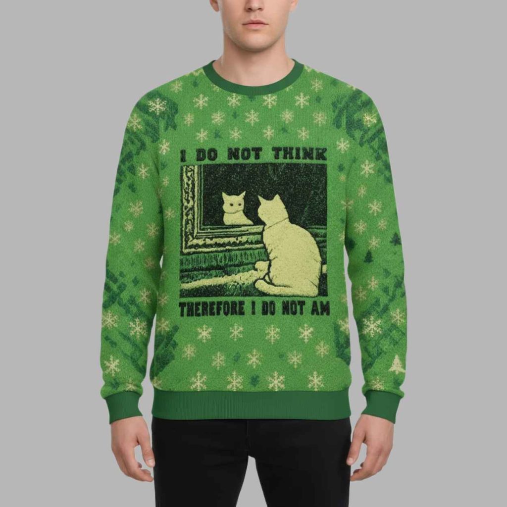 I Dont Think Therefor I Dont Am Christmas Ugly Sweater 2