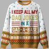 I Keep All My Dad Jokes In A Dad A Base Ugly Christmas Sweater 2