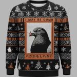 I May Be Dumb Funny Christmas Ugly Sweater