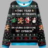 Im Giving Everyone My Opinion Christmas Ugly Sweater 1