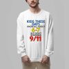 Kids These Days Know All About 6 7 But Dont Remember 9 11 Shirt 3