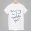Nicole Wallace Democracy Isnt A Spectator Sport Shirt 1