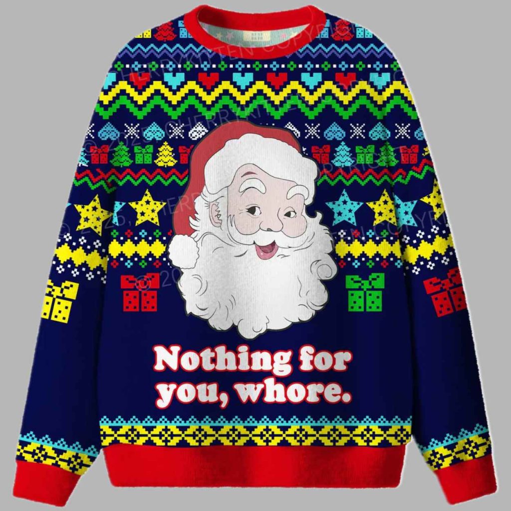Nothing For You Whore Ugly Christmas Sweater 2
