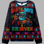 Santa Says Six Seven Christmas Ugly Sweater