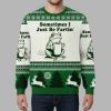 Sometimes I Just Be Fartin Christmas Ugly Sweater 2