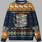 There Is No Such Thing As Too Many Books Ugly Christmas Sweater