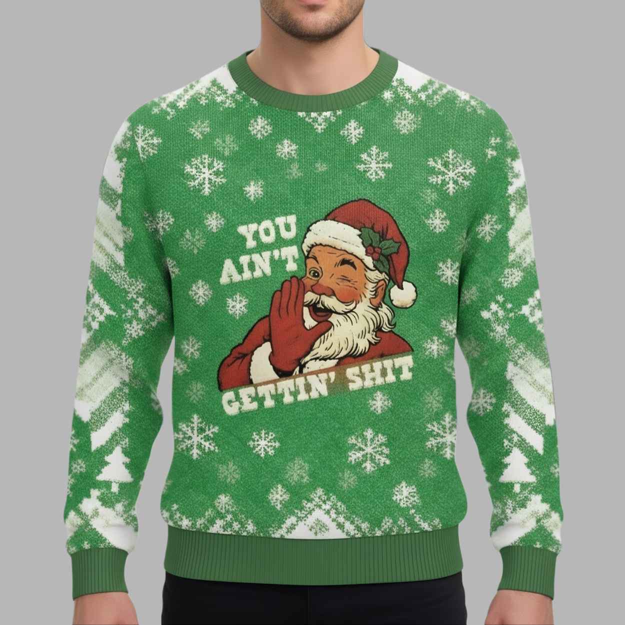You ain't Getting Shit Christmas Funny Holiday Christmas Ugly Sweater 1 You aint Getting Shit Christmas Funny Holiday Christmas Ugly Sweater 1