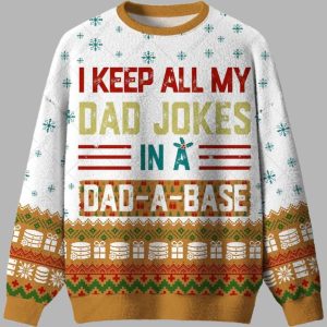 I Keep All My Dad Jokes In A Dad A Base Ugly Christmas Sweater 1