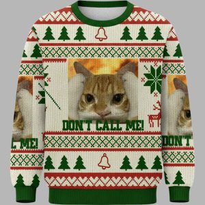 Dont Call Me Christmas Ugly Sweater 1