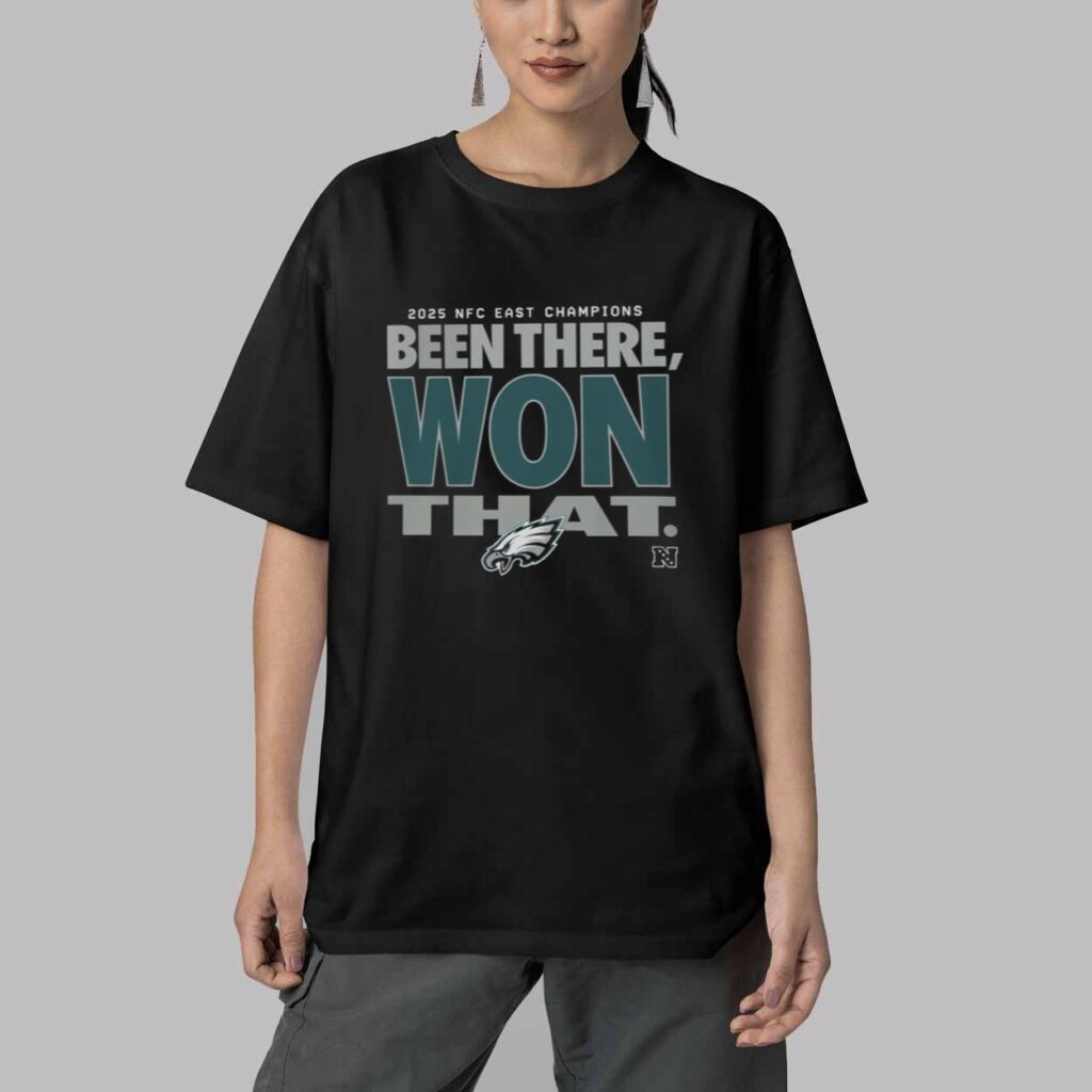 2025 Eagles Been There Won That Shirt 5