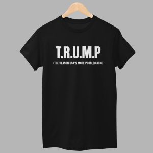 Gavin Newsom Trump The Reason USA’s More Problematic Shirt 1