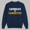 Catholics vs Committee Shirt 3