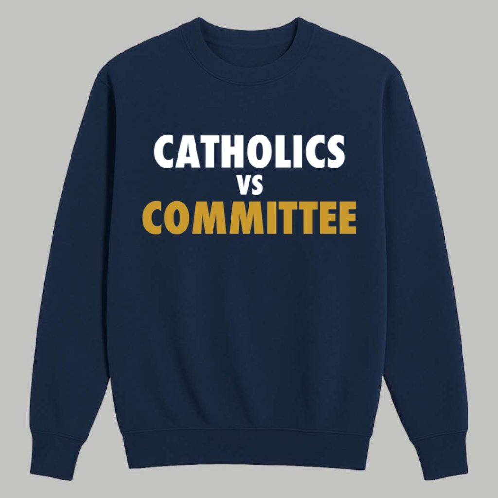 Catholics vs Committee Shirt 3