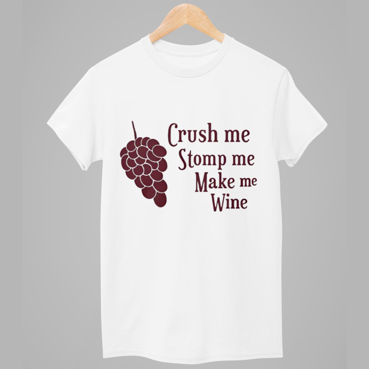 Crush Me Stomp Me Make Me Wine Shirt 1 Crush Me Stomp Me Make Me Wine Shirt 1
