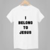 I Belong To Jesus Shirt 1