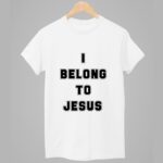 I Belong To Jesus Shirt