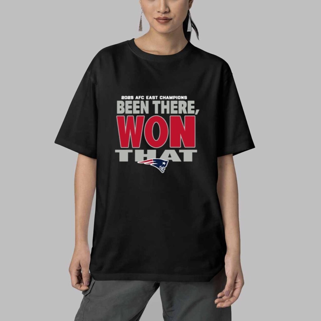 Patriots 2025 AFC East Champions Been There Won That Shirt 5