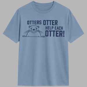 Otters Otter Help Each Otter Shirt 1