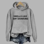 Smells Like Day Drinking Hoodie