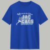 Welcome To The Show Jac Cags Shirt 5 Welcome To The Show Jac Cags Shirt 1