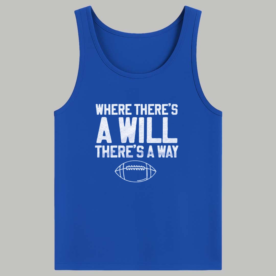 Where There's A Will There's A Way Football Shirt 4 Where Theres A Will Theres A Way Football Shirt 4