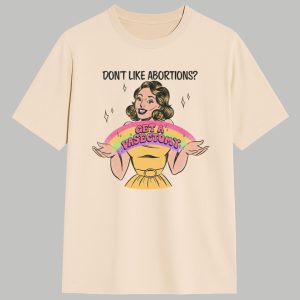 Don't Like Abortions Get A Vasectomy Shirt 1