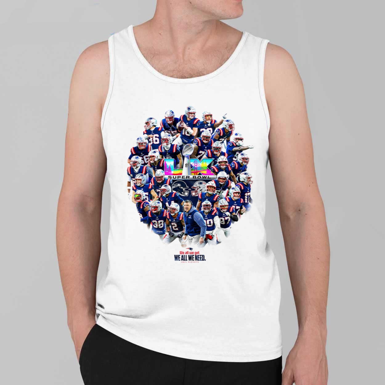 2025 Patriots SB LX We All We Got Shirt 4 2025 Patriots SB LX We All We Got Shirt 4