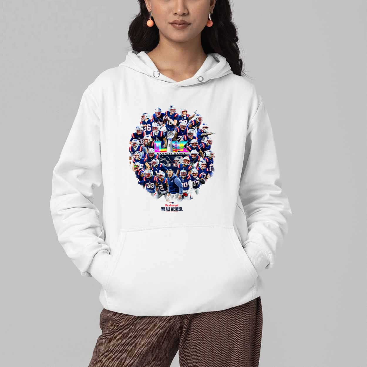 2025 Patriots SB LX We All We Got Shirt 3 2025 Patriots SB LX We All We Got Shirt 5