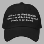 Call Me The Third Lil Piggy Cause Im All Bricked Up And Ready To Get Blown Hat