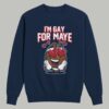 I'm Gay For Maye Shirt 3