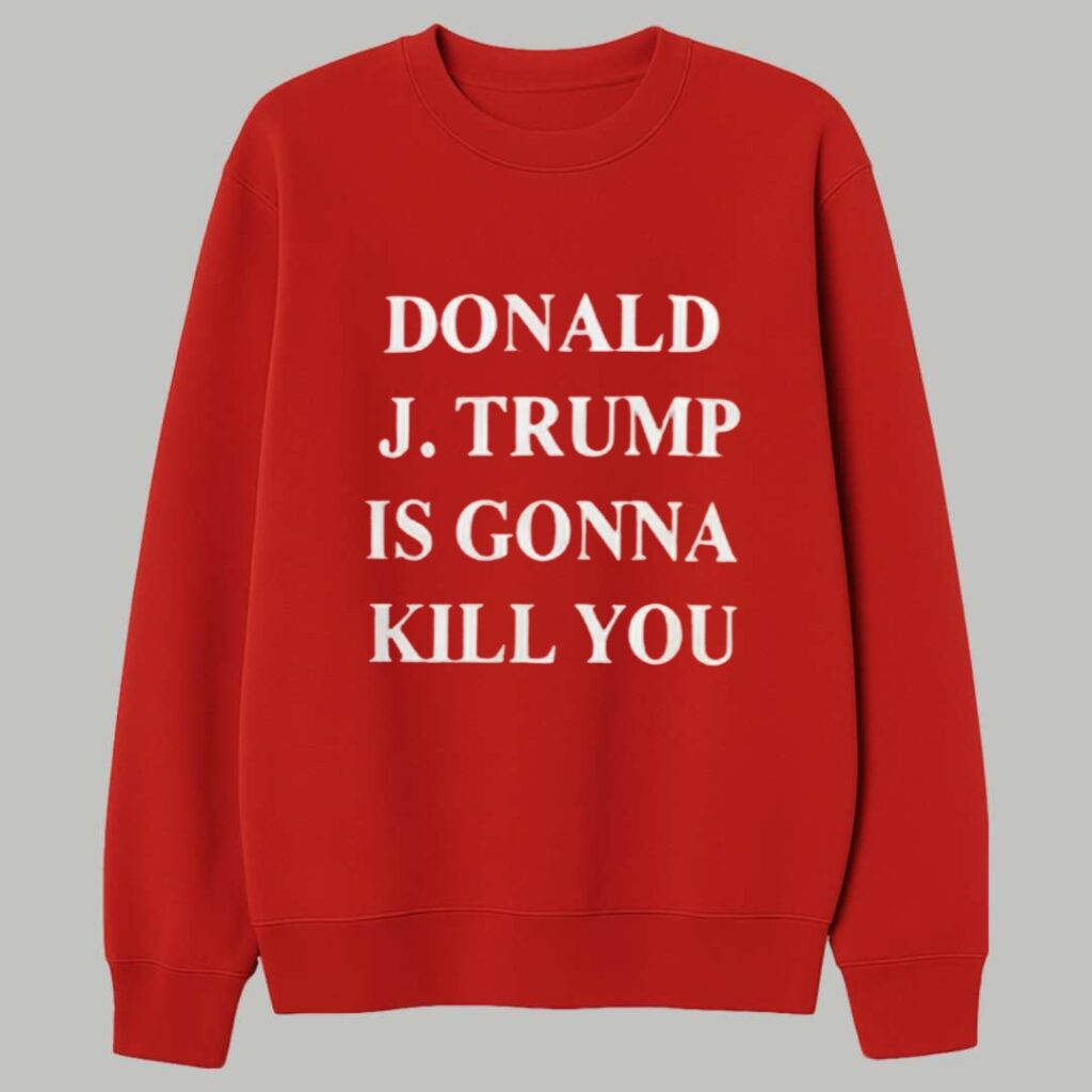 Jimmy Kimmel Donald Trump Is Gonna Kill You Shirt 3 Jimmy Kimmel Donald Trump Is Gonna Kill You Shirt 3
