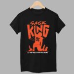 Sack King All Time Single Season Sack Record Shirt