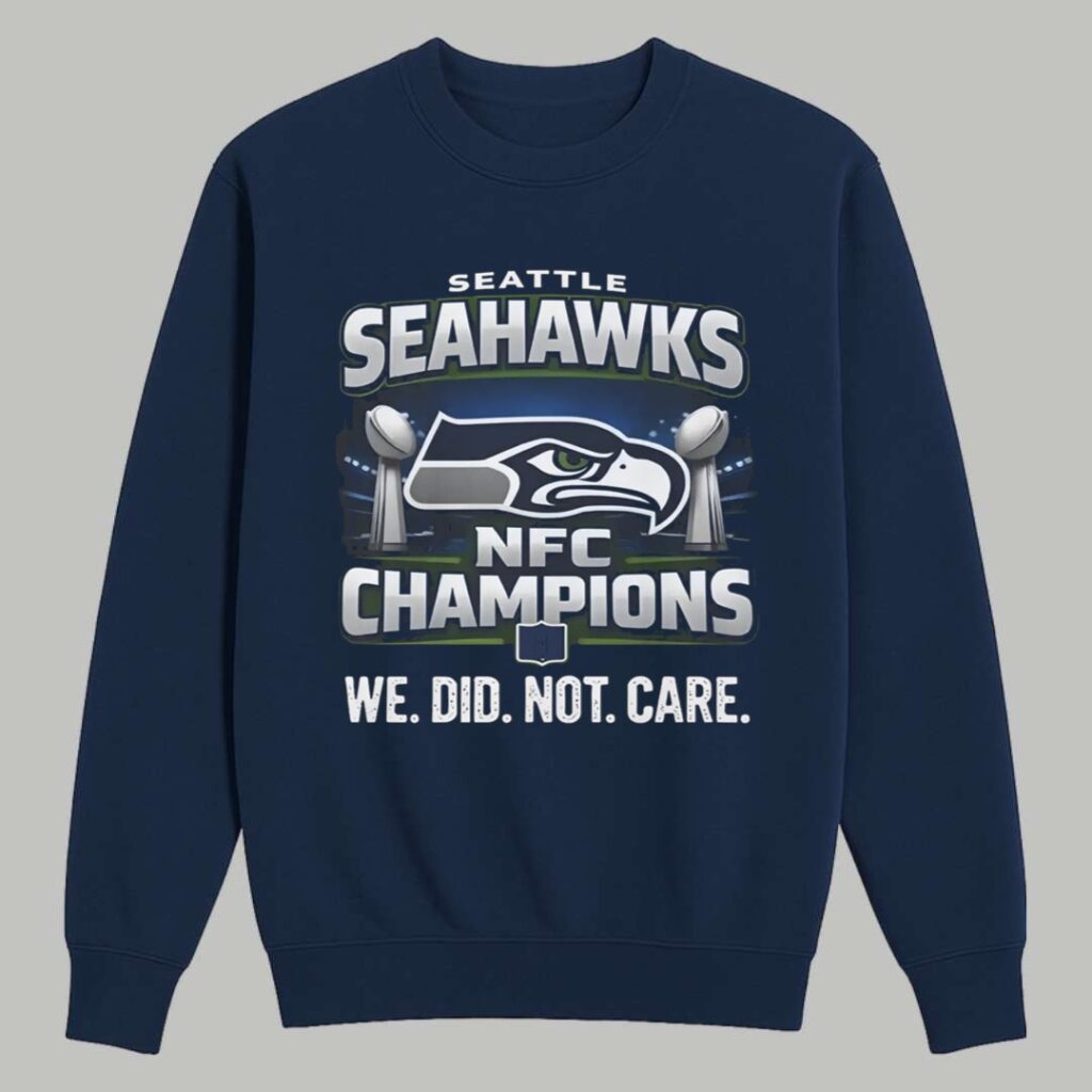 Seahawks NFC Champions We Did Not Care Shirt 3 Seahawks NFC Champions We Did Not Care Shirt 3