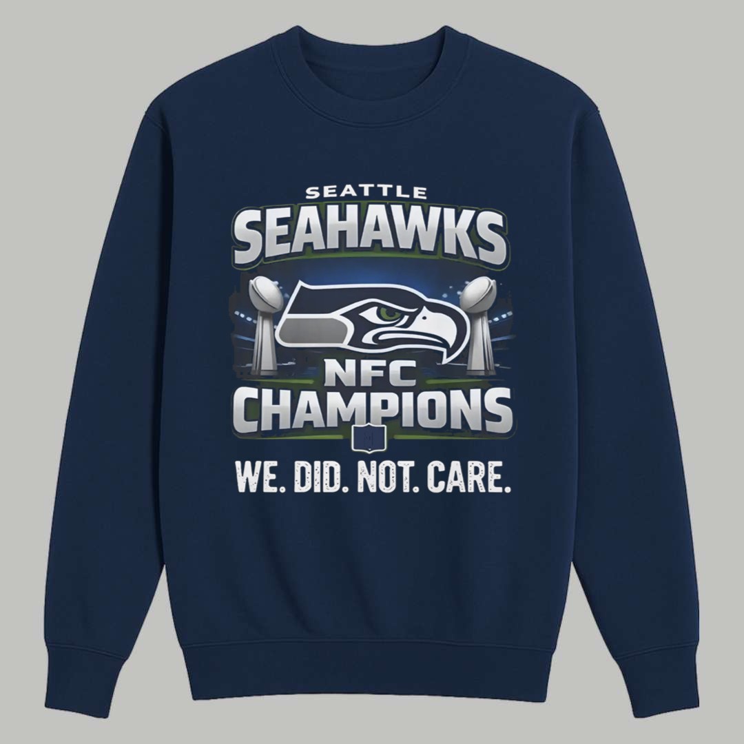 Seahawks NFC Champions We Did Not Care Shirt 3 Seahawks NFC Champions We Did Not Care Shirt 3